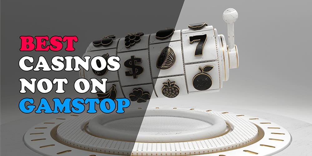 Explore the Thrilling World of Casinos Not Registered with GamStop