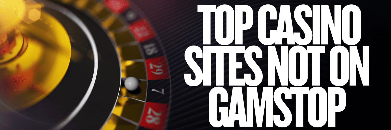Explore the Thrilling World of Casinos Not Registered with GamStop